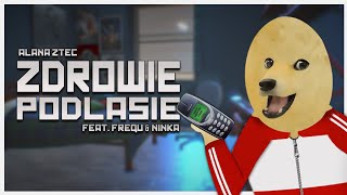 Alan Aztec  Zdrowie Podlasie feat Frequ amp Ninka POLSKA 30 [upl. by Howzell]