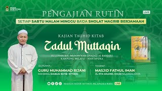 KAJIAN TAUHID  KITAB ZADUL MUTTAQIN  GURU MUHAMMAD RIJANI  9 NOVEMBER 2024 [upl. by Saito]