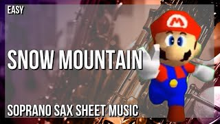 Soprano Sax Sheet Music How to play Snow Mountain Super Mario 64 by Koji Kondo [upl. by Neale]