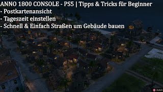 3 tolle Tipps amp Tricks für Anfänger  Anno 1800 PS5 Tutorial [upl. by Yesrej]