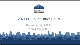 2024 PIT Count Office Hours – December 14 2023 [upl. by Naloj]