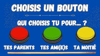 Choisis un bouton  Qui allez vous choisir pour vous aider [upl. by Dnumde]