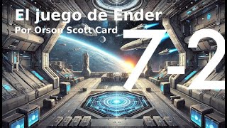 72 El juego de Ender Orson Scott Card Audiolibro con voz humana [upl. by Drabeck45]