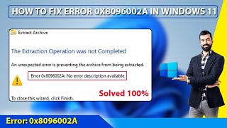 How to Fix Error 0x8096002A  No Error Description Available  Extraction Operation not working [upl. by Knick]