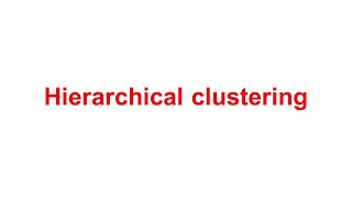 Hierarchical clustering [upl. by Srini]