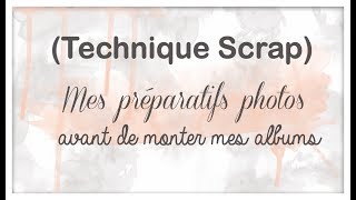 Scrap Préparer ses photos [upl. by Ardnuaek]