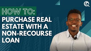 How to Purchase Real Estate Using a NonRecourse Loan [upl. by Neyuq587]