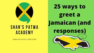 How to speak like a Jamaican 25 ways to greet a Jamaican and responses Jamaican Patois Jamaican [upl. by Butta]