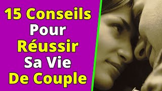 15 Conseils Pour Réussir Sa Vie de Couple [upl. by Jacobsohn]