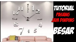 Tutorial pasang diy clock  jam dinding besar [upl. by Berkeley]