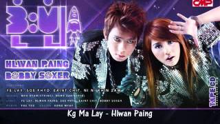 Kg Ma Lay  Hlwan Paing [upl. by Kragh]