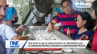 One Mindanao Coconut oil processing plant gipaubos sa commissioning process [upl. by Welles]