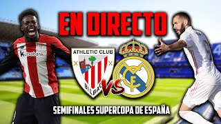 EN DIRECTO  RMA VS ATH · EN VIVO REACCIONANDO A LA SEMIFINAL DE SUPERCOPA DE ESPAÑA [upl. by Najed]