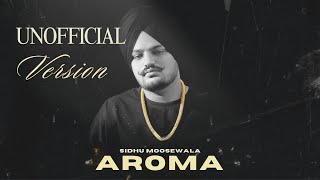 AROMA UNOFFICIAL VERSION  SIDHU MOOSE WALA  RHYME RULER [upl. by Riggall]