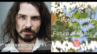 Edward Chilvers  Polyrhythmy and the future of music [upl. by Astera]