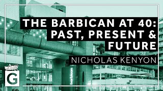 The Barbican Centre at 40  Past Present and Future [upl. by Mcloughlin]