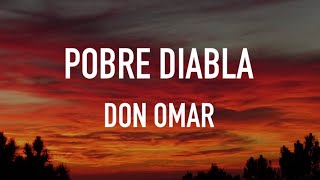 Pobre Diabla  Don Omar LyricsLetras [upl. by Aerdna40]