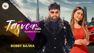 “TASVEER” Symbol of love  Bobby Bajwa  Latest Punjabi Song punjabi [upl. by Aihsekal]