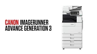 Canon imageRUNNER ADVANCE Generation 3 [upl. by Anayaran331]