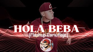 Hola Beba Mashup Camuflaje  Cosculluela  DJ GEESU [upl. by Ydnir639]