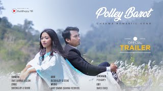 Polley Barot chakma music video Official trailer 2024 Buddhajoy ft Kalindi Amit Samma amp Ujoni [upl. by Colyer]