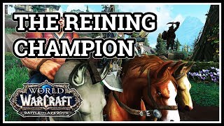 The Reining Champion WoW BfA [upl. by Conny212]