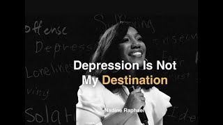 Depression Is Not My Destination [upl. by Hcaz661]