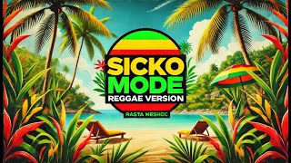 Sicko Mode  Reggae Version [upl. by Farly]