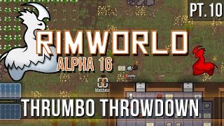 RIMWORLD  Thrumbo Throwdown Pt10 A16 [upl. by Anirret]