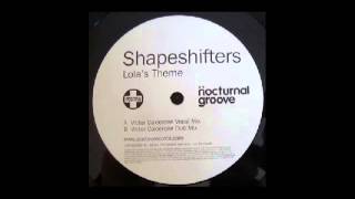 The Shapeshifters  Lolas Theme Calderone Vocal Mix [upl. by Airitak]