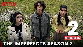 The Imperfects Season 2 Release Date News amp Updates [upl. by Krakow]