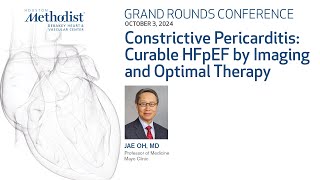 Constrictive Pericarditis Curable HFpEF by Imaging and Optimal Therapy Jae Oh MD [upl. by Namruht383]