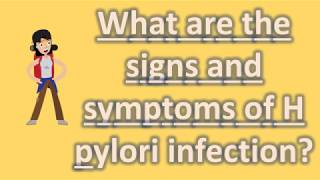 What are the signs and symptoms of H pylori infection   Best and Top Health FAQs [upl. by Nwahsal294]