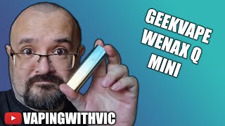 The Wenax Q Mini from Geek Vape  The Wenax gets its next overhaul [upl. by Yaker653]