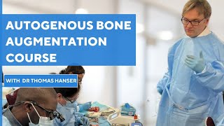 Autogenous Bone Augmentation Course and Soft Tissue Management with Dr Thomas Hanser [upl. by Riane]