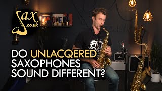 Lacquered Vs Unlacquered Saxophones [upl. by Hairehcaz]