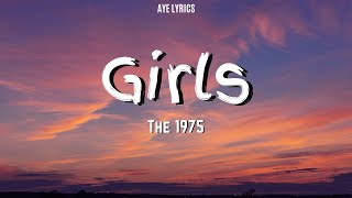 The 1975  Girls Lyrics [upl. by Annoj867]