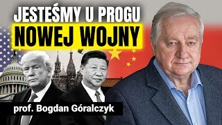 Jesteśmy u progu nowej wojny Nadchodzi nowy porządek świata  prof Bogdan Góralczyk [upl. by Prince60]