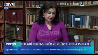 ODEON Baladë dritash për Zobrën Viola Isufaj për enigmën e nje verbi të pazakontë 04052024 [upl. by Nerhtak]