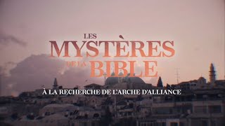 Les mystères de la Bible 35  A la recherche de lArche dalliance [upl. by Aicirtam775]