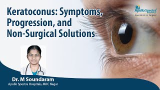 Keratoconus Symptoms Stages and NonSurgical Treatments by Dr Soundaram Apollo Spectra Hospitals [upl. by Glimp]