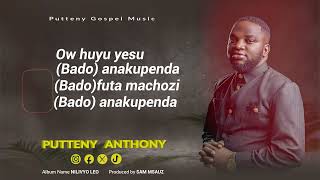 PUTTENY ANTHONYANAKUPENDAOFFICIAL AUDIO LYRICS [upl. by Acisse]