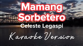 MAMANG SORBETERO  CELESTE LEGASPI  KARAOKE VERSION [upl. by Lambertson]