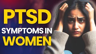 PTSD Symptoms In Women [upl. by Bohner]