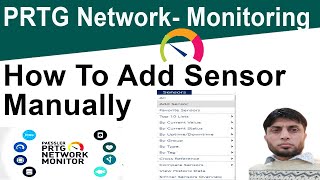 How To Add Sensor Manually in PRTG  PRTG [upl. by Shannon]