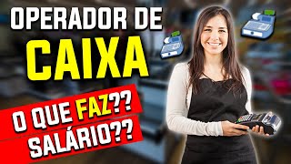 O que faz um OPERADOR DE CAIXA Qual o salário DESCUBRA nesse vídeo [upl. by Bela]