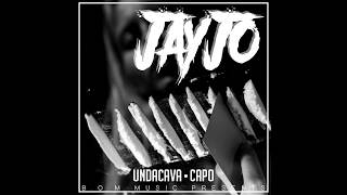 UNDACAVA feat CAPO  JAYJO Prod by Onedah [upl. by Ayekram]