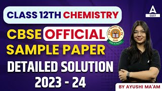 CBSE Class 12 Chemistry Sample Paper 202324 With Detailed Solution [upl. by Etac476]