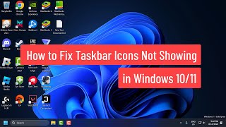 How to Fix Taskbar Icons Not Showing in Windows 1011 [upl. by Assin502]