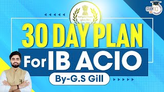 Mastering IB ACIO Exam in 30 Days Your Ultimate Preparation Plan  StudyIQ IAS [upl. by Peggy]